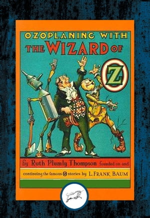 Ozoplaning with the Wizard of Oz【電子書籍】[ Ruth Plumly Thompson ]