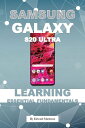 Samsung Galaxy S20 Ultra: Learning Essentials Fundamentals【電子書籍】 Edward Marteson