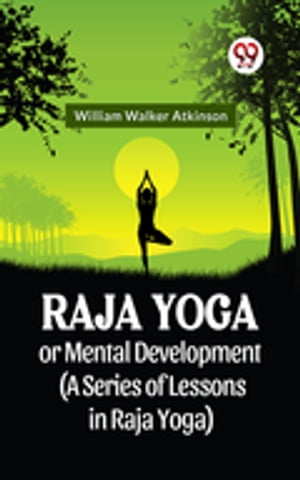 Raja Yoga Or Mental Development (A Series Of Les