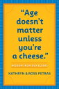 Age Doesn't Matter Unless You're a Cheese Wisdom from Our Elders (Quote Book, In...