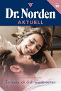 So muss ich dich wiedersehen Dr. Norden Aktuell 10 Arztroman【電子書籍】 Patricia Vandenberg