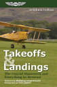 Takeoffs and Landings The Crucial Maneuvers Everything in Between【電子書籍】 Leighton Collins