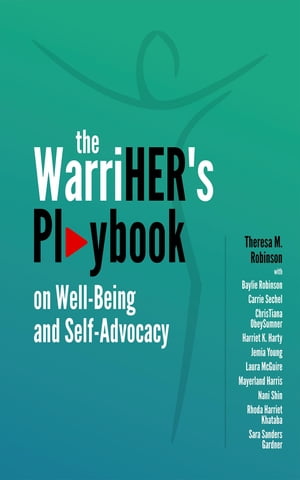 The WarriHER's Playbook on Well-Being and Self-Advocacy