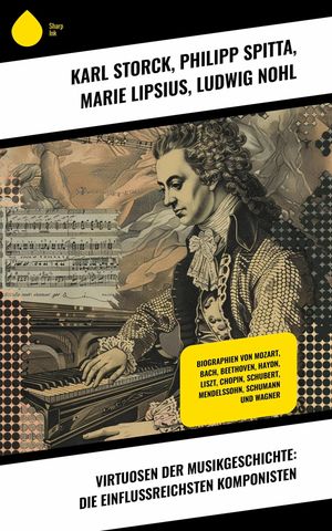 Virtuosen der Musikgeschichte: Die einflussreich