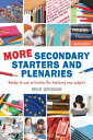 More Secondary Starters and Plenaries Creative activities, ready-to-use in any subject