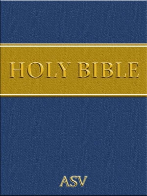 The Holy Bible - American Standard Version (with Direct Access AND Chapter/Verse selection)