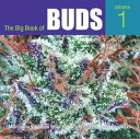 The Big Book of Buds Marijuana Varieties from the World 039 s Great Seed Breeders【電子書籍】 Ed Rosenthal