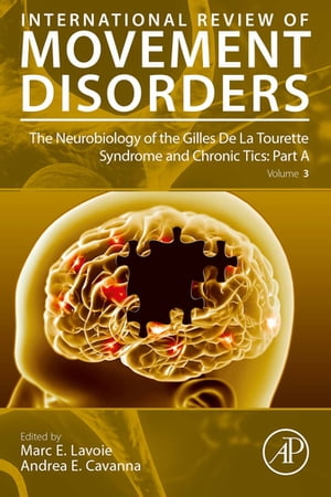 The Neurobiology of the Gilles De La Tourette Syndrome and Chronic Tics: Part A