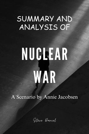 ŷKoboŻҽҥȥ㤨Summary and Analysis Of NUCLEAR WAR A Scenario by Annie JacobsenŻҽҡ[ Steve Daniel ]פβǤʤ800ߤˤʤޤ