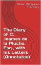 ŷKoboŻҽҥȥ㤨The Diary of C. Jeames de la Pluche, Esq., with his Letters (AnnotatedŻҽҡ[ William Makepeace Thackeray ]פβǤʤ99ߤˤʤޤ