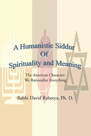 A Humanistic Siddur of Spirituality and Meaning