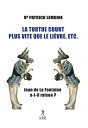 La tortue court plus vite que le li?vre, etc. - Jean de La Fontaine a-t-il raiso...