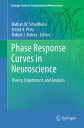 Phase Response Curves in Neuroscience Theory, Experiment, and Analysis【電子書籍】