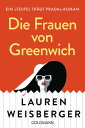 Die Frauen von Greenwich Ein ≫Teufel tr?gt Prada≪-Roman【電子書籍】[ Lauren Weisberger ]