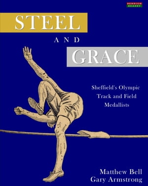 Steel and Grace: Sheffield's Olympic Track and Field Medallists