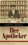 Der Apotheker (Historischer Roman) Die Geschichte einer ZwangsheiratŻҽҡ[ Hermann Heiberg ]