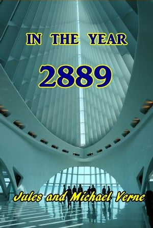 In the Year 2889Żҽҡ[ Jules and Michael Verne ]