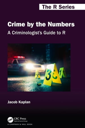 A Criminologist's Guide to R Crime by the NumbersŻҽҡ[ Jacob Kaplan ]