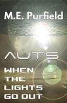 When the Lights Go Out Auts Series【電子書籍】[ M.E. Purfield ]