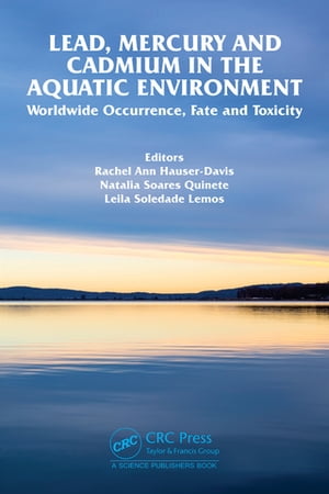 Lead, Mercury and Cadmium in the Aquatic Environment