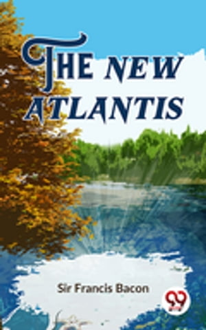 The New Atlantis【電子書籍】[ Sir Francis 