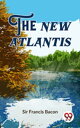 The New Atlantis【電子書籍】 Sir Francis Bacon