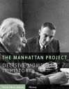 The Manhattan Project Decisive Moments in History【電子書籍】