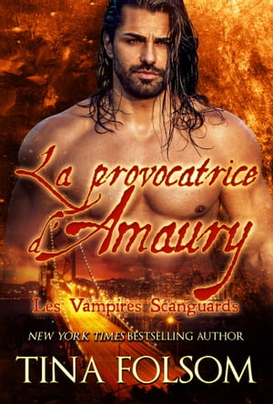 La Provocatrice d'Amaury (Les Vampires Scanguards - Tome 2)【電子書籍】[ Tina Folsom ]