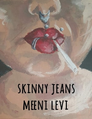 Skinny Jeans【電子書籍】[ Meeni Levi ]