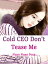 Cold CEO, Don't Tease Me Volume 1Żҽҡ[ Nuan NuanFeng ]