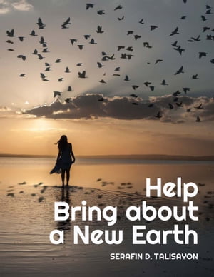 Help Bring About a New Earth