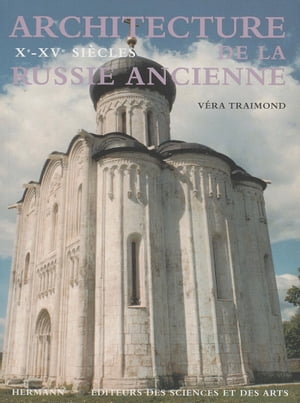 Architecture de la Russie ancienne, Volume 1