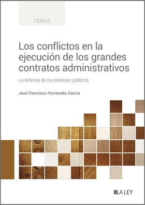 Los conflictos en la ejecución de los grandes contratos administrativos