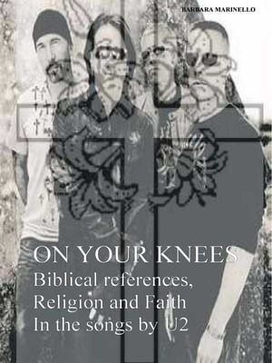 On Your Knees - Biblical references, Religion and Faith In the songs by U2