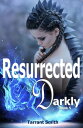 Resurrected Darkly The Darkly Series, #5【電