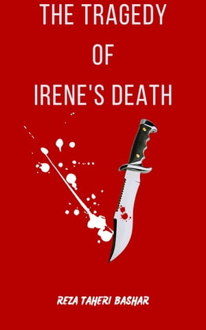 The Tragedy Of Irene's DeathŻҽҡ[ Reza Taheribashar ]