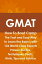 GMAT How To Boot Camp: The Fast and Easy Way to Learn the Basics with 126 World Class Experts Proven Tactics, Techniques, Facts, Hints, Tips and Advice