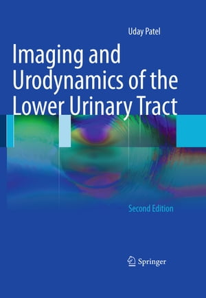 Imaging and Urodynamics of the Lower Urinary Tract【電子書籍】[ Uday Patel ] 1