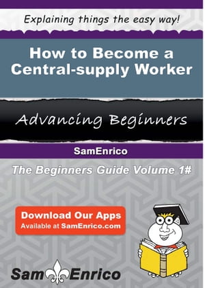 How to Become a Central-supply Worker