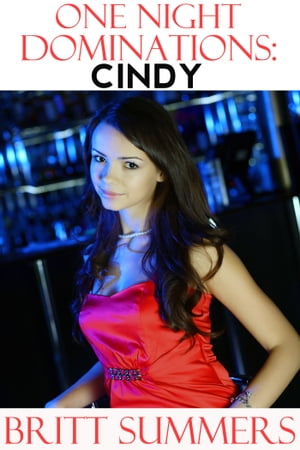 One Night Dominations: Cindy