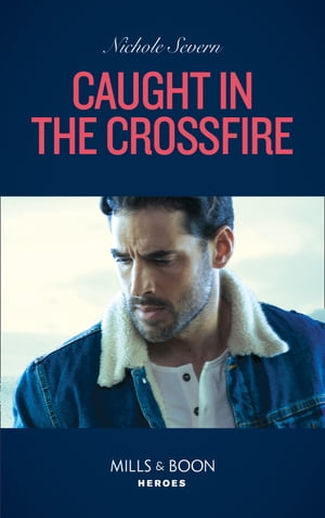 ŷKoboŻҽҥȥ㤨Caught In The Crossfire (Blackhawk Security, Book 5 (Mills & Boon HeroesŻҽҡ[ Nichole Severn ]פβǤʤ618ߤˤʤޤ