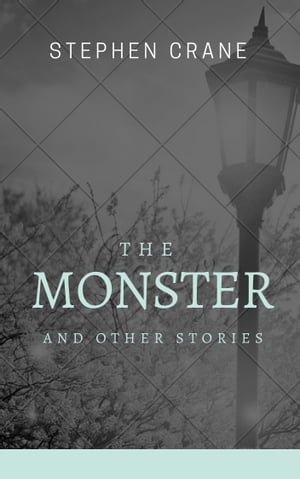 The Monster and Other Stories (Annotated & Illus