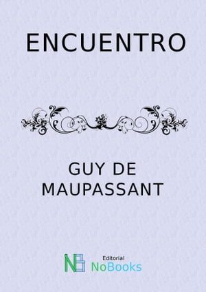 EncuentroŻҽҡ[ Guy de Maupassant ]