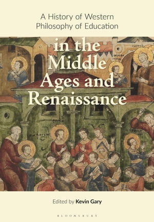 A History of Western Philosophy of Education in the Middle Ages and Renaissance【電子書籍】