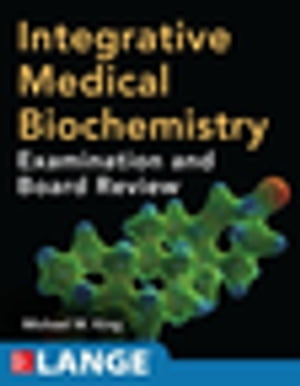 Integrative Medical Biochemistry: Examination and Board Review