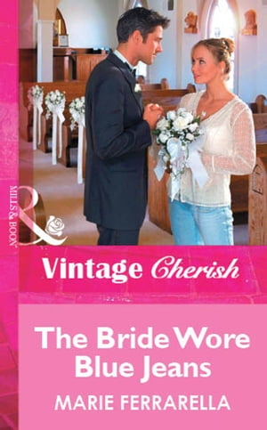 The Bride Wore Blue Jeans (Mills & Boon Vintage Cherish)【電子書籍】[ Marie Ferrarella ]