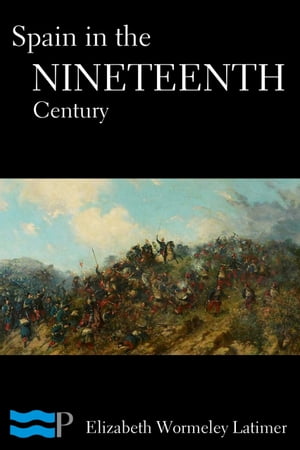 ŷKoboŻҽҥȥ㤨Spain in the Nineteenth CenturyŻҽҡ[ Elizabeth Wormeley Latimer ]פβǤʤ288ߤˤʤޤ