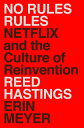 No Rules Rules Netflix and the Culture of Reinvention【電子書籍】[ Reed Hastings ]