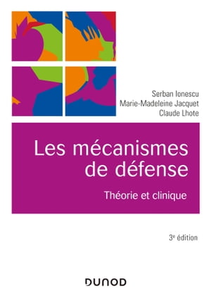 Les m?canismes de d?fense - 3e ?d Th?orie et cli