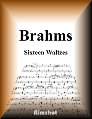 Brahms Sixteen Waltze Op.39 for Piano Solo【電子書籍】[ Johannes Brahms ]